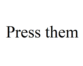 Press them