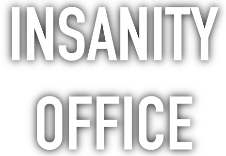 Insanity Office