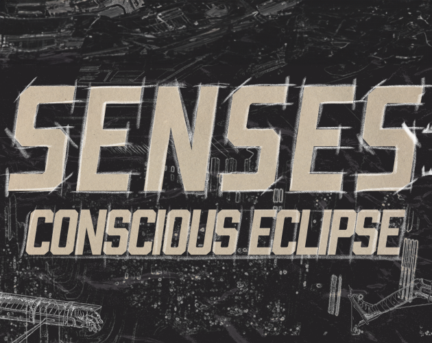 Senses: Conscious Eclipse