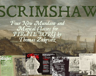 Scrimshaw - 4 New Classes for Pirate Borg   - Four New Classes: the Angler, Coagulant, Reaper and Shipwright 