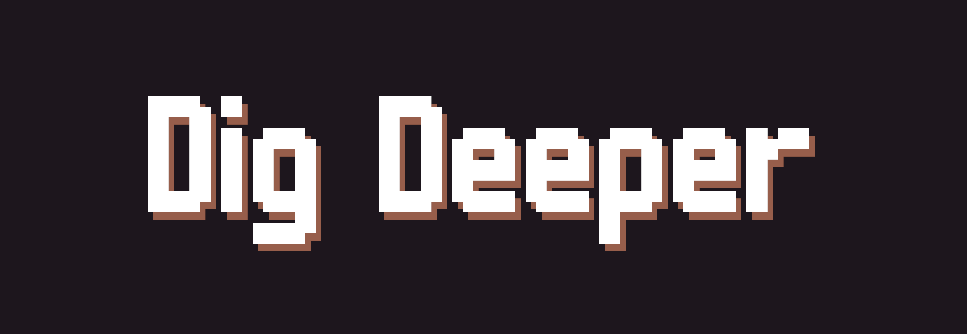 Dig Deeper