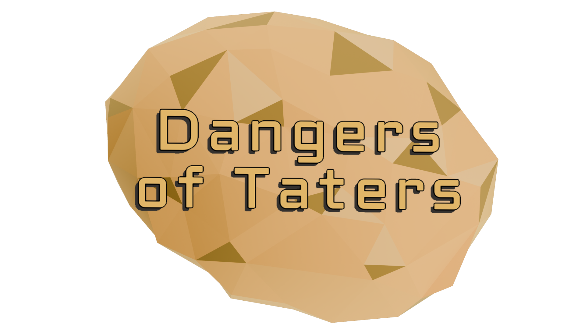 Dangers of Taters