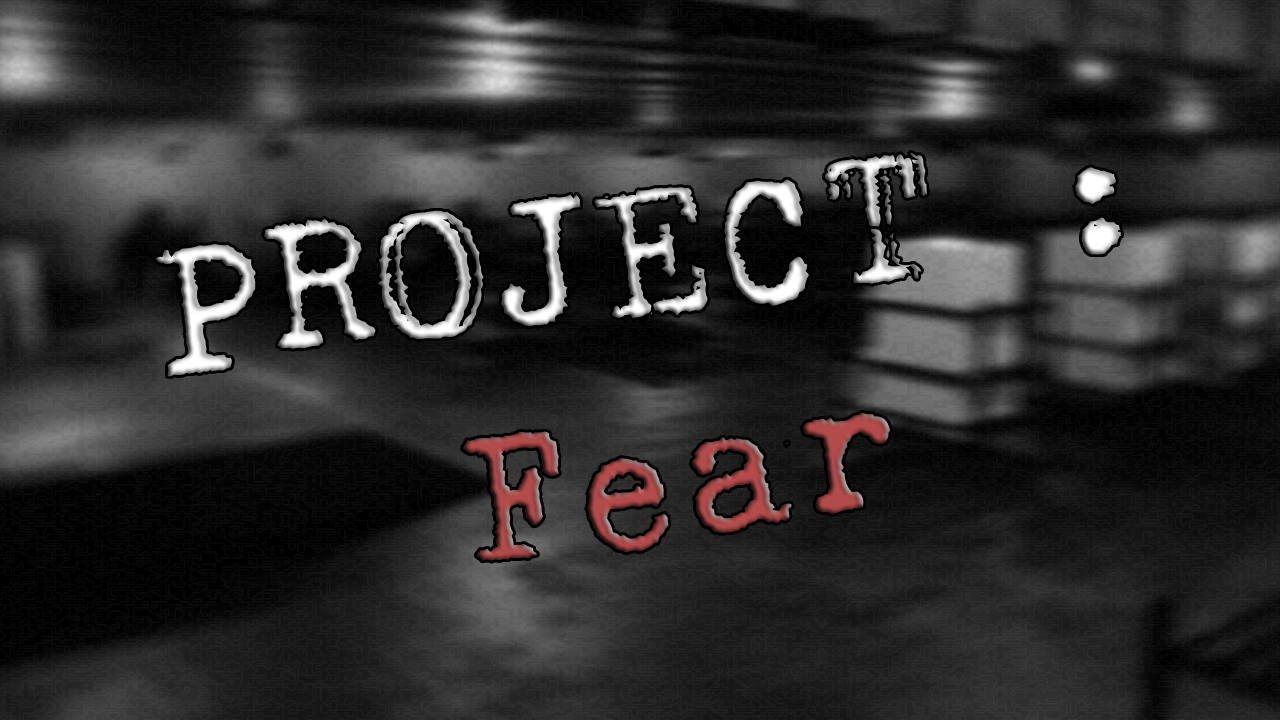 PROJECT: Fear