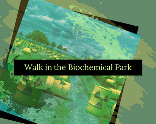 Walk in the Biochemical Park   - Surviving post-apocalypse ridden with biochemical stuff 