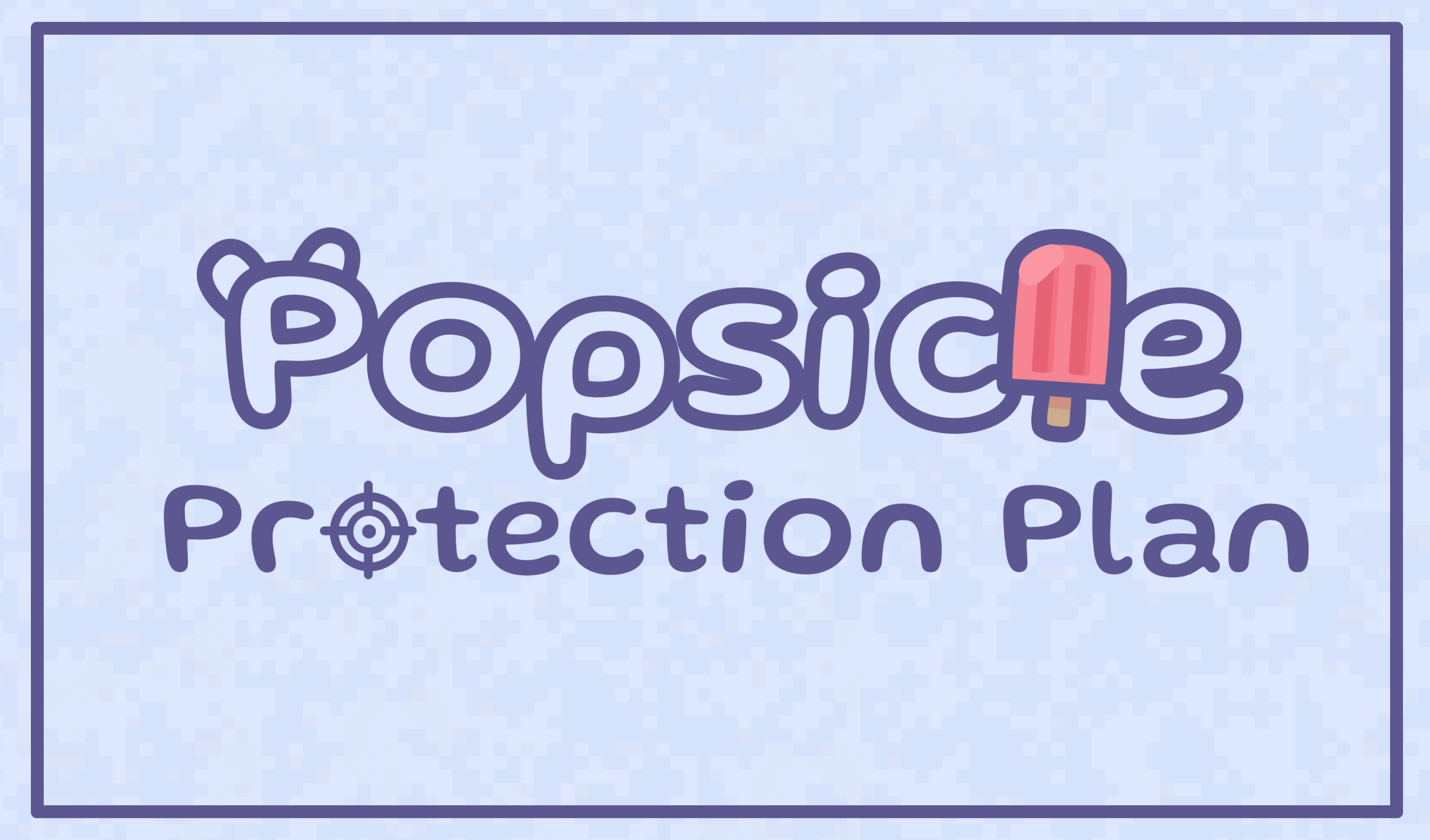 Popsicle Protection Plan