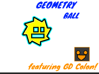 GEOMETRY BALL!!! ft.GDColon