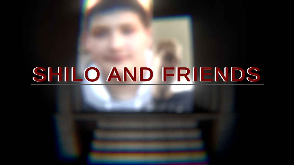 SHILO AND FRIENDS