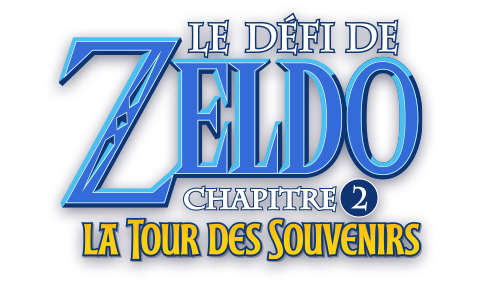 Le Défi de Zeldo - Chapitre 2 : La Tour des Souvenirs