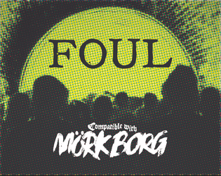 Foul Preview   - A funnel for MÖRK BORG 