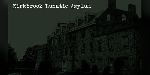 Cover image for Kirkbrook Lunatic Asylum