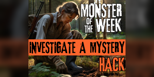 Cover image for Monster of the Week: 'Investigate a Mystery' Hack (English & French)