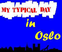 Cover image for My Typical Day In Oslo (Oric)