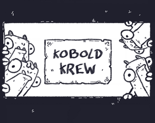 Kobold Krew   - Adventure as kobolds in this one page tabletop role playing game. 