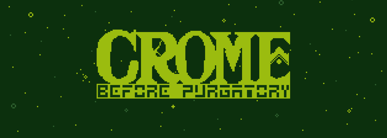 Crome: Before Purgatory