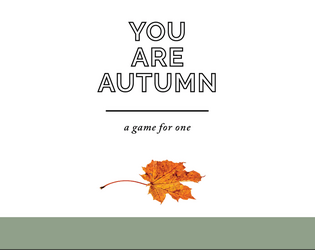 You Are Autumn   - A small game for one 