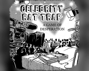 Celebrity Rat Trap   - A solo journaling RPG about D-List reality tv! 