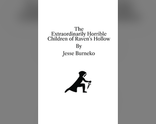 The Extraordinarily Horrible Children of Raven's Hollow (Bare Bones Edition)  