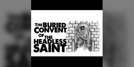 Cover image for Buried Convent of the Headless Saint