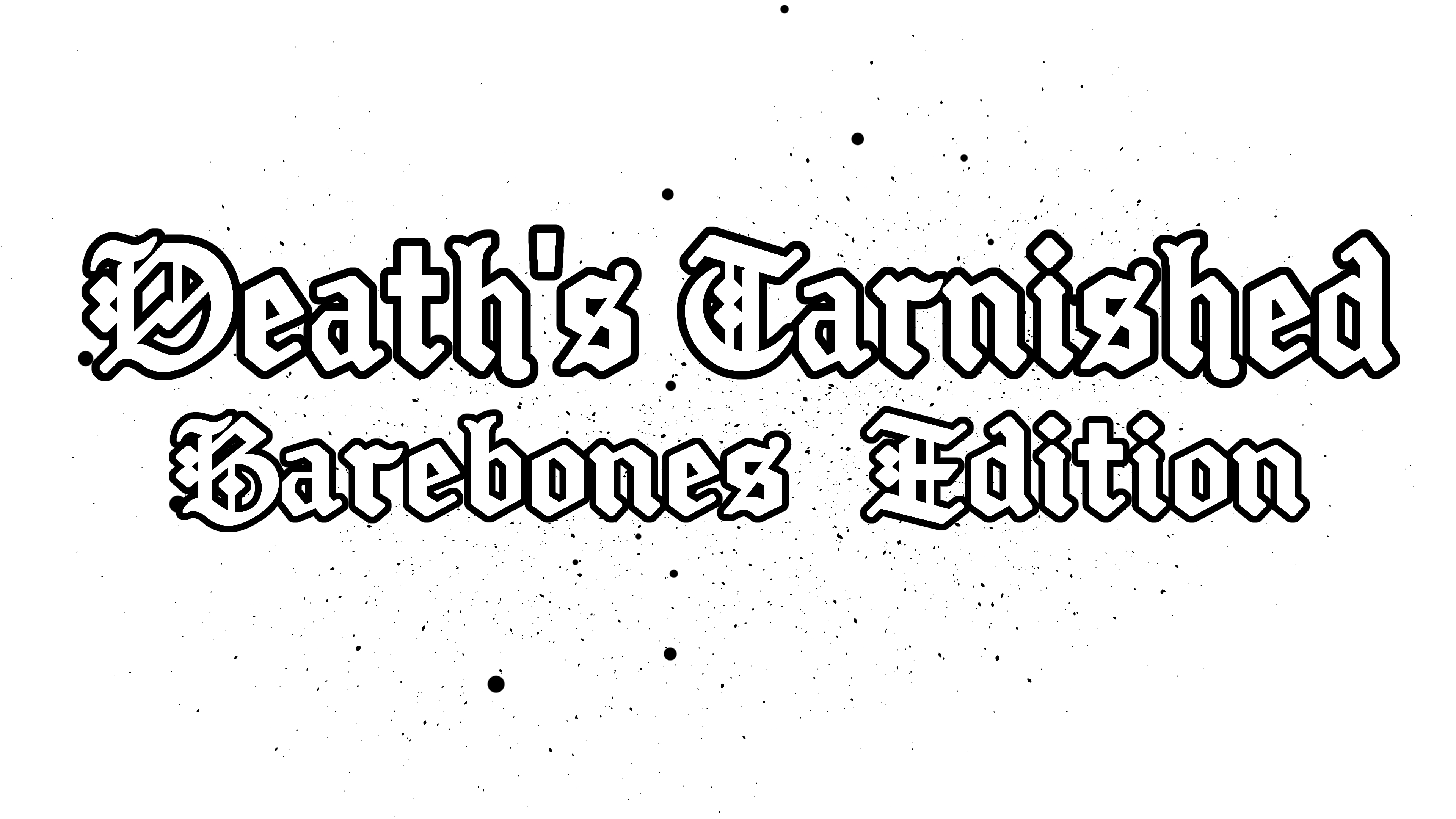 Death's Tarnished: Barebones Edition