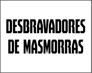 DESBRAVADORES DE MASMORRAS  