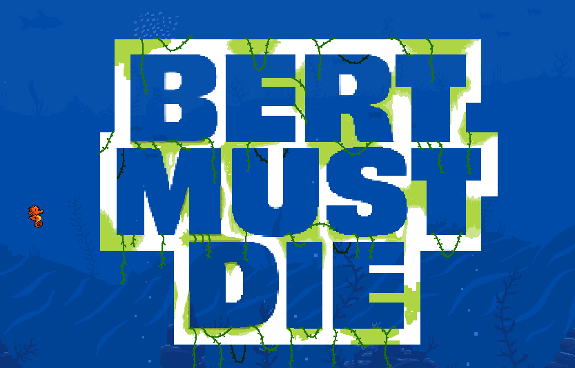 Bert Must Die