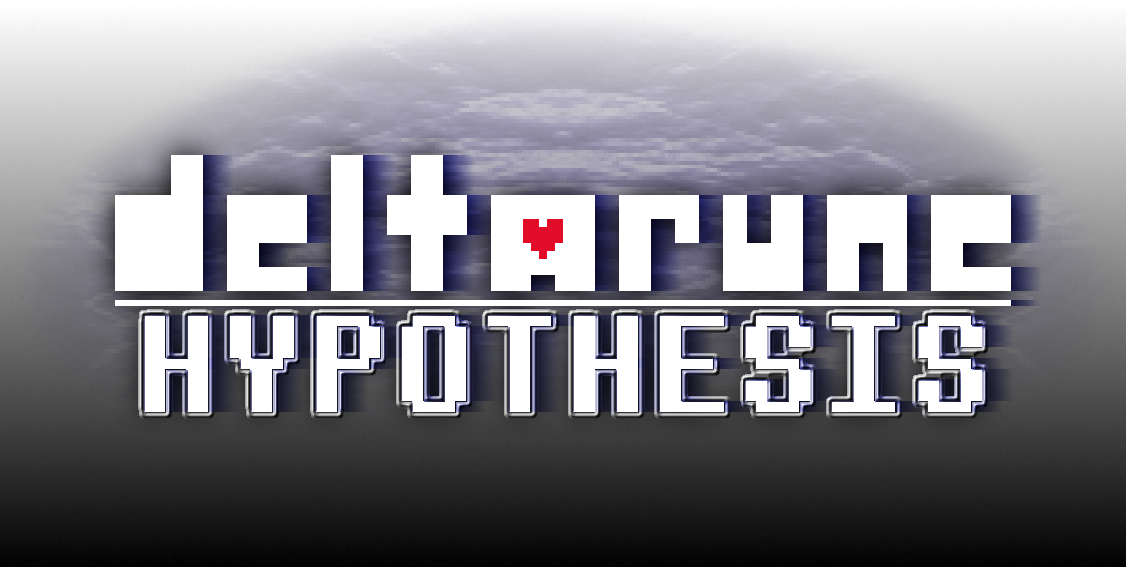 DELTARUNE - Hypothesis