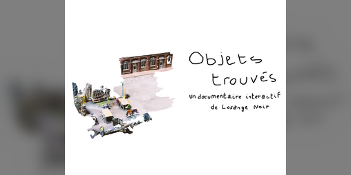 Cover image for Objets trouvés - documentaire interactif