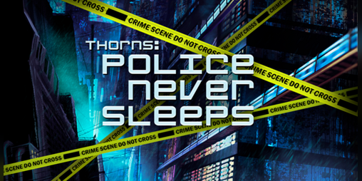Cover image for Thorns: Police never sleeps