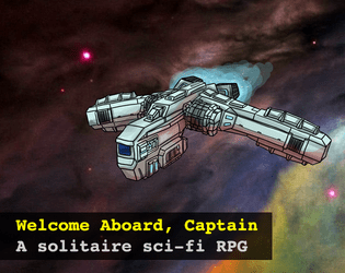 Welcome Aboard, Captain   - Print-and-play solitaire sci-fi game 