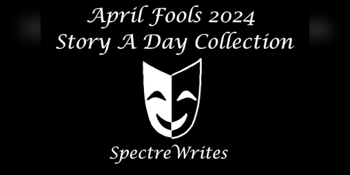 Cover image for April Fools Story A Day Collection 2024