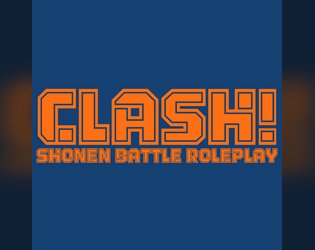 CLASH! Playtest Materials   - Playtest Materials for the beta version of CLASH! Shonen Battle Roleplay. 