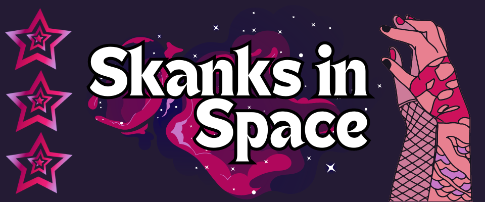 Skanks in Space