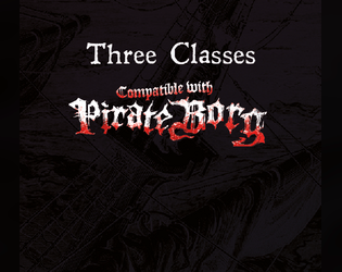 Three Classes (for Pirate Borg)   - Three classes created for use with Pirate Borg 