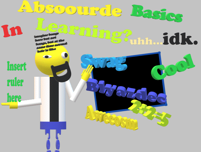 Absoourde's Basics In Learning? uhh... Idk