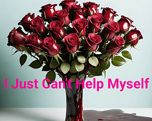 I Just Can't Help Myself