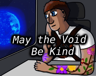 May the Void Be Kind  