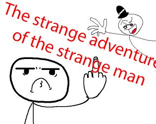 The strange adventures of the strange man