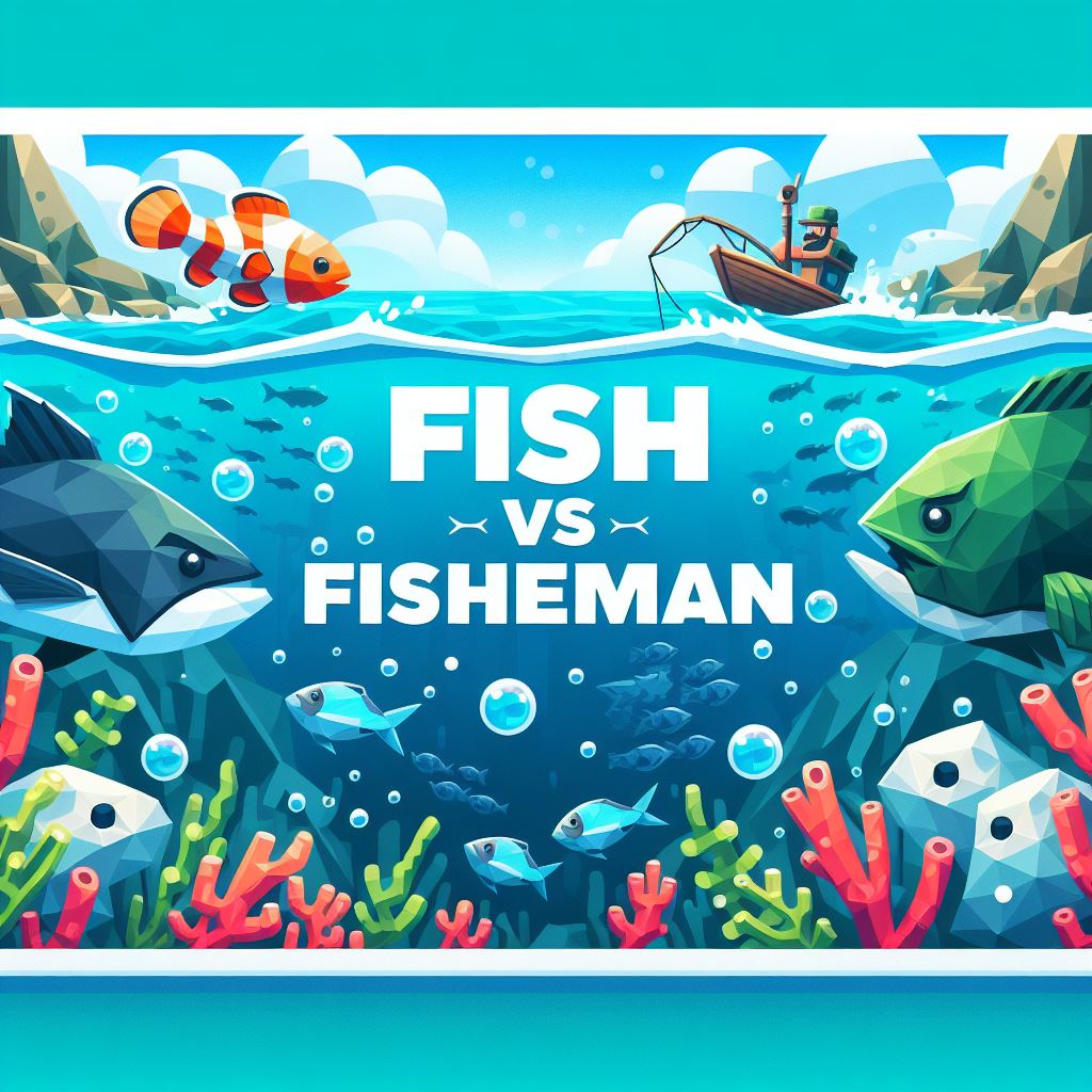 Fish VS Fisherman