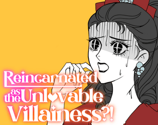 Reincarnated as the Unlovable Villainess?!  