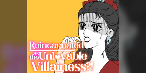 Cover image for Reincarnated as the Unlovable Villainess?!