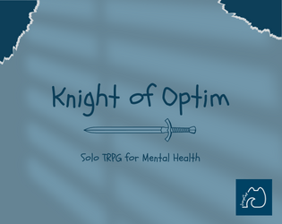 Knight of Optim   - Tear negativity apart in a business card-sized RPG. 