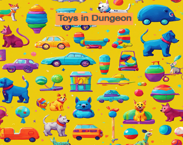 Toys in Dungeon