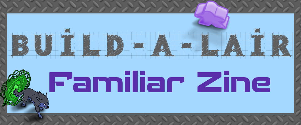 Build-A-Lair: Familiar Zine