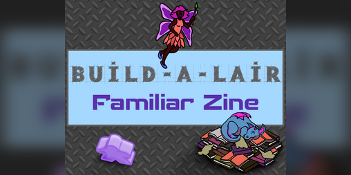 Cover image for Build-A-Lair: Familiar Zine
