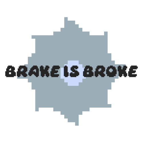 Brake is Broke