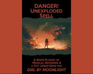 Danger! Unexploded Spell   - A Series Playset of Magical Defenders & a City Under Siege for Girl By Moonlight 