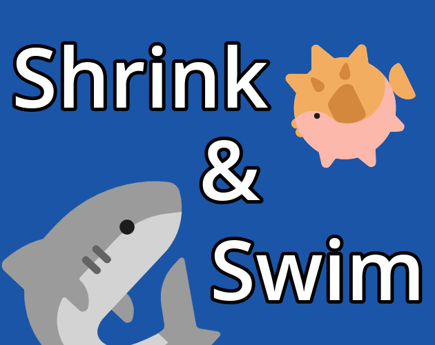 Shrink & Swim