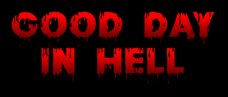 Good Day In Hell