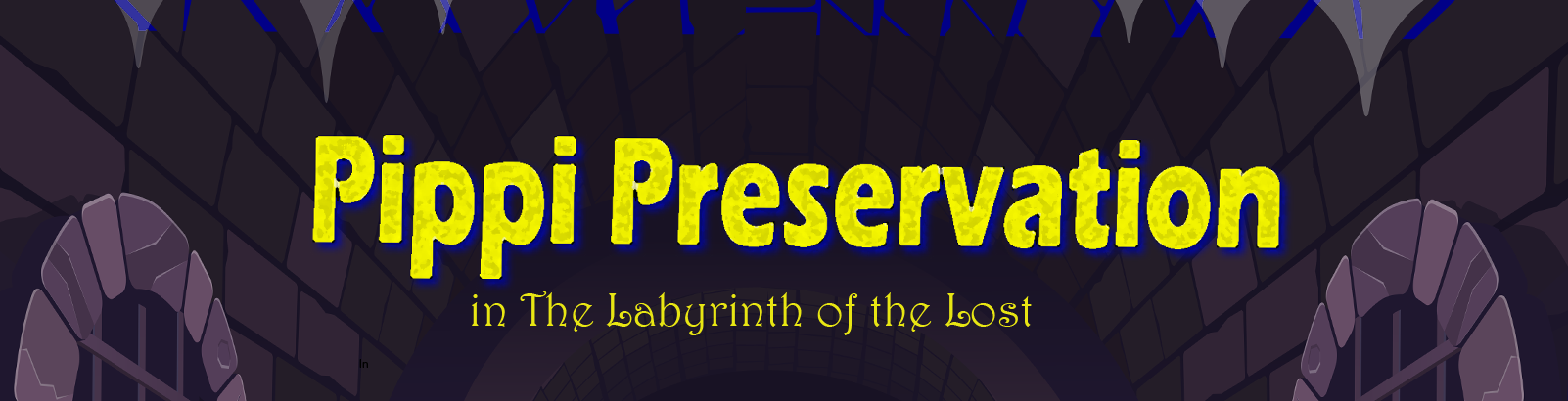 Pippi Preservation in The Labyrinth of the Lost