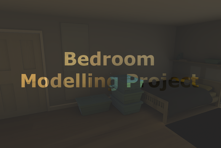 Bedroom Modelling Project